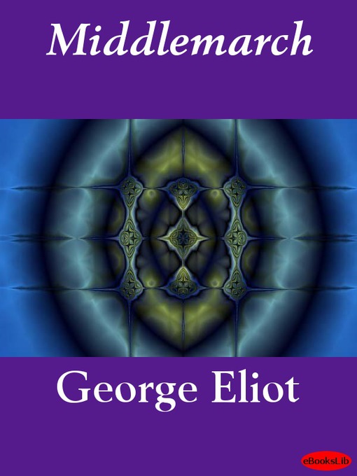 Title details for Middlemarch by George Eliot - Available